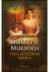 Detektyw Murdoch Tom 2. Pod gwiazdami Smoka