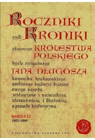 Roczniki czyli Kroniki s�awnego Kr�lestwa Polskiego. Ksi�ga 12