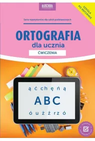 Ortografia dla ucznia. �wiczenia