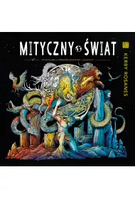 Mityczny wiat. Pokoloruj ponadczasowe legendy