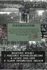 Informator o nielegalnych antypa�stwowych organizacjach i bandach zbrojnych dzia�aj�cych w Polsce Ludowej w Latak 1944-1956
