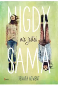 Nigdy nie jeste� sama