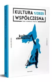 Kultura Wsp�czesna 1/2025 Kultura akademicka