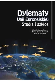 Dylematy Unii Europejskiej. Studia i szkice