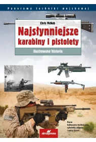 Najs�ynniejsze karabiny i pistolety. Ilustrowana historia