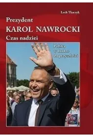 Prezydent Karol Nawrocki. Czas nadziei. Polska w drodze do przysz�o�ci (ok�adka twarda)