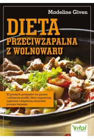 Dieta przeciwzapalna z wolnowaru. 90 prostych przepis�w na pyszne i od�ywcze posi�ki, kt�re regeneruj� organizm i wspieraj� naturalne procesy leczenia