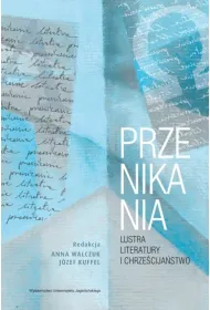 Przenikania. Lustra literatury i chrze�cija�stwo