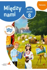 Midzy nami. Jzyk polski 8. wiczenia. Wydanie rozszerzone