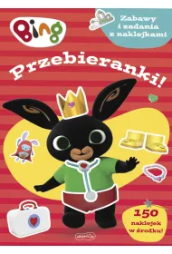 Bing. Przebieranki! Zabawy i zadania z naklejkami