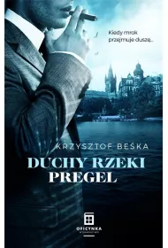Duchy rzeki Pregel. Detektyw Stanis�aw Berg. Tom 2