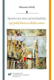 Sprawcza moc przechadzki, czyli polski literat we w�oskim mie�cie