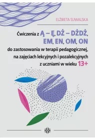 �wiczenia z � � d� d�d� em en om on do zastosowania w terapii pedagogicznej na zaj�ciach lekcyjnych i pozalekcyjnych z uczniami w wieku 13+