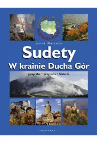 Sudety w krainie Ducha G�r. Geografia. Przyroda. Historia