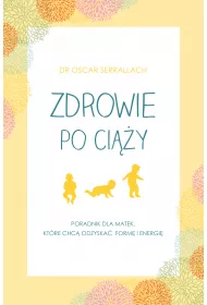Zdrowie po ci��y. Poradnik dla matek, kt�re chc� odzyska� form� i energi�