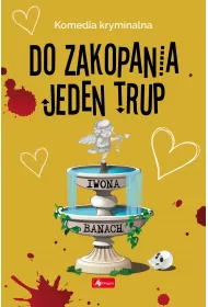 Do zakopania jeden trup