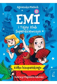 Emi i Tajny Klub Superdziewczyn. K�ko hiszpa�skiego. Tom 2
