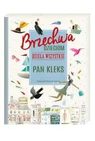 Brzechwa dzieciom. Dzie�a wszystkie. Pan Kleks. Tom 1-3: Akademia pana Kleksa, Przygody pana Kleksa, Tryumf pana Kleksa