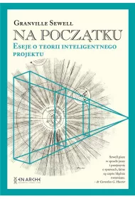 Na pocztku. Eseje o teorii inteligentnego projektu