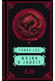 Wojna o jadeit. Saga o Zielonych Ko�ciach. Tom 2