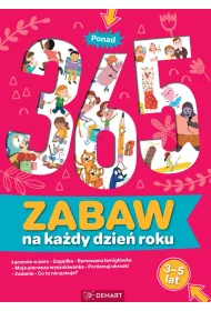 Ponad 365 zabaw na ka�dy dzie� roku. Wiek 3-5 lat