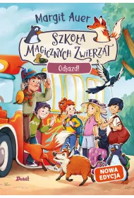 Szko�a magicznych zwierz�t. Odjazd! Tom 4 (nowa edycja)