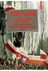 Kryptonim &bdquo;Klan&rdquo;. S�u�ba Bezpiecze�stwa wobec NSZZ &bdquo;Solidarno��&rdquo; w Gda�sku. Tom 3. pa�dziernik 1981 &ndash; listopad 1983 r.