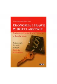 Ekonomia I Prawo W Hotelarstwie. Podstawy Ekonomiczne I Prawne W Hotelarstwie. Podrcznik Do Nauki Zawodu