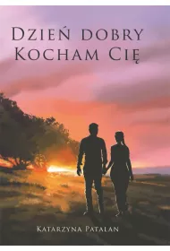 Dzie� dobry, kocham ci�