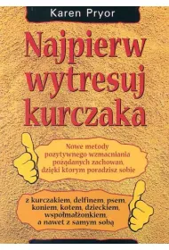 Najpierw wytresuj kurczaka