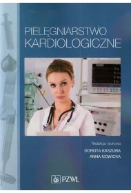 Piel�gniarstwo kardiologiczne. Podr�cznik dla studi�w medycznych