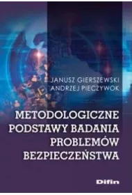 Metodologiczne podstawy badania problem�w bezpiecze�stwa