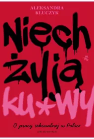 eBook Niech yj ku*wy. O pracy seksualnej w Polsce mobi epub