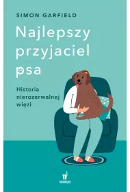 Najlepszy przyjaciel psa. Historia nierozerwalnej wi�zi