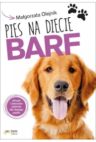 Pies na diecie BARF. Zdrowe i naturalne *