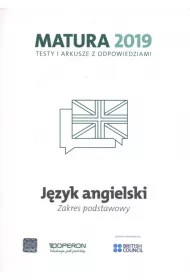 J�zyk angielski. Matura 2019. Testy i arkusze. Zakres Podstawowy