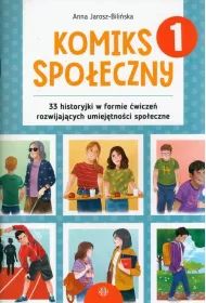 Komiks spo�eczny 33 historyjki w formie �wicze� rozwijaj�cych umiej�tno�ci spo�eczne