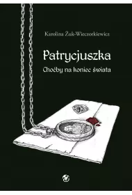eBook Patrycjuszka Cho�by na koniec �wiata mobi epub