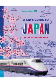 Lonely Planet Kids A Kid's Guide to Japan