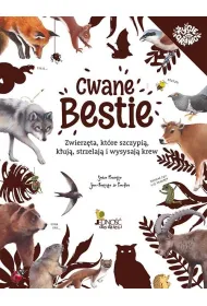 Cwane bestie. Zwierz�ta, kt�re szczypi�, k�uj�, strzelaj� i wysysaj� krew