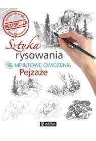 Sztuka rysowania. Pejza�e. 15-minutowe �wiczenia