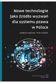 Nowe technologie jako �r�d�o wyzwa� dla systemu prawa w Polsce