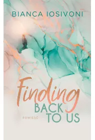Finding Back to Us. Tom 1