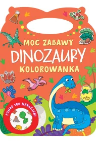 Moc zabawy. Dinozaury. Kolorowanka