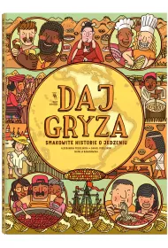 Daj gryza. Smakowite historie o jedzeniu