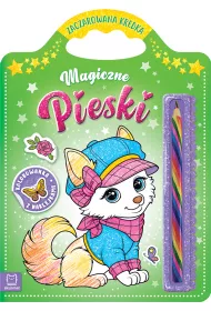 Magiczne pieski. Kolorowanka z naklejkami. Zaczarowana kredka