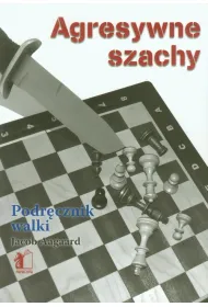 Agresywne szachy Podrecznik walki
