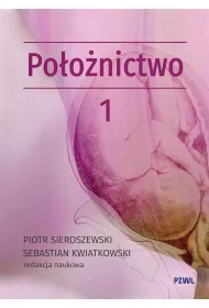Po�o�nictwo i ginekologia. Po�o�nictwo. Tom 1