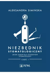 Niezb�dnik stomatologiczny. Zbi�r zada� dla student�w stomatologii. Cz�� 1