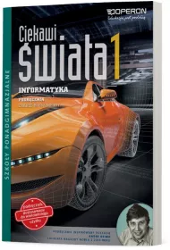 Ciekawi �wiata. Informatyka 1. Podr�cznik wieloletni. Zakres rozszerzony. Szko�y ponadgimnazjalne